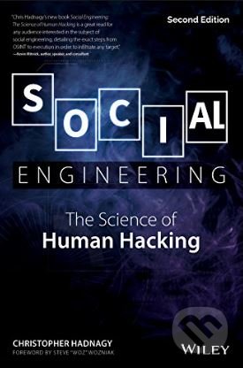 Kniha: Social Engineering (Christopher Hadnagy). John Wiley & Sons, 2018 Kniha: Social Engineering (Christopher Hadnagy). John Wiley & Sons, 2018