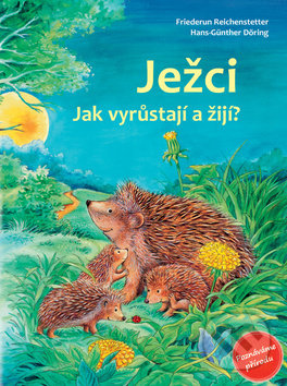 Kniha: Ježci (Friederun Reichenstetterová a Hans-Günther Döring). Bookmedia, 2018 Kniha: Ježci (Friederun Reichenstetterová a Hans-Günther Döring). Bookmedia, 2018