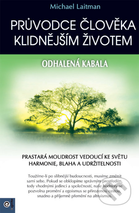 Kniha: Průvodce člověka klidnějším životem (Michael Laitman). Eugenika, 2019 Kniha: Průvodce člověka klidnějším životem (Michael Laitman). Eugenika, 2019