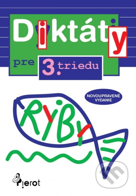 Kniha: Diktáty pre 3. triedu ZŠ (Jana Hirková). Pierot, 2019 Kniha: Diktáty pre 3. triedu ZŠ (Jana Hirková). Pierot, 2019