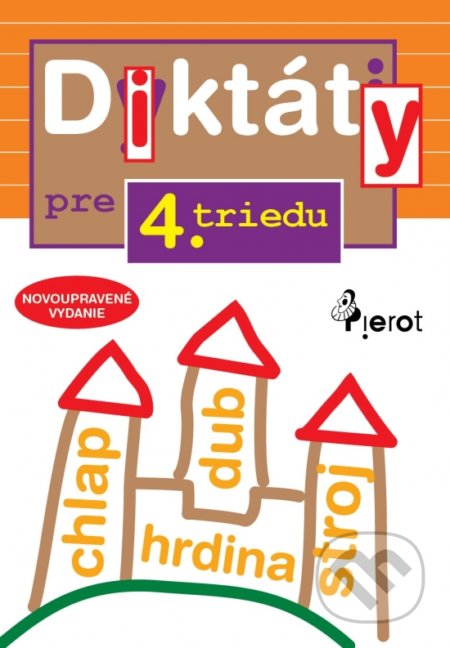 Kniha: Diktáty pre 4. triedu ZŠ (Ľubica Kohániová). Pierot, 2019 Kniha: Diktáty pre 4. triedu ZŠ (Ľubica Kohániová). Pierot, 2019