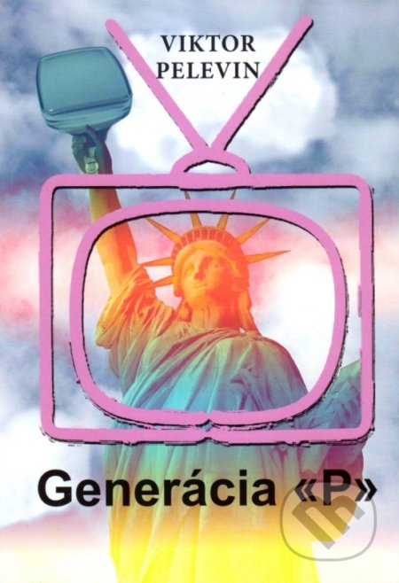 Kniha: Generácia P (Viktor Pelevin). Vydavateľstvo Spolku slovenských spisovateľov, 2019 Kniha: Generácia P (Viktor Pelevin). Vydavateľstvo Spolku slovenských spisovateľov, 2019