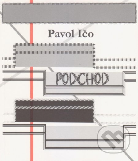 Kniha: Podchod (Pavol Ičo). Vydavateľstvo Spolku slovenských spisovateľov, 2019 Kniha: Podchod (Pavol Ičo). Vydavateľstvo Spolku slovenských spisovateľov, 2019
