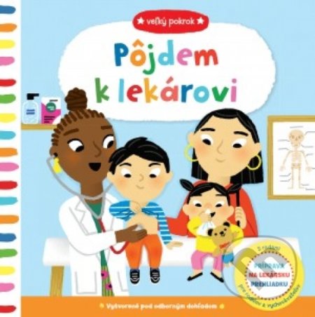 Kniha: Veľký pokrok: Pôjdem k lekárovi (Marion Cocklico). Svojtka&Co., 2019 Kniha: Veľký pokrok: Pôjdem k lekárovi (Marion Cocklico). Svojtka&Co., 2019