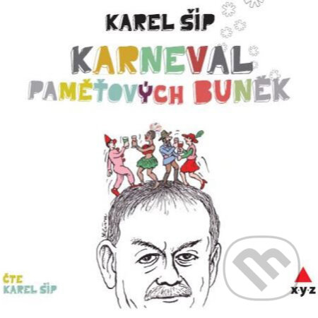 Audiokniha: Karneval paměťových buněk (Karel Šíp). XYZ, 2019 Audiokniha: Karneval paměťových buněk (Karel Šíp). XYZ, 2019