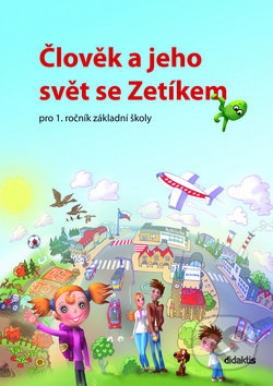 Kniha: Člověk a jeho svět se Zetíkem (Daniela Šikulová, Jitka Klimešová, Lucie Hrušková, Lukáš Cohorna a Mária Taráb...). Didaktis, 2018 Kniha: Člověk a jeho svět se Zetíkem (Daniela Šikulová, Jitka Klimešová, Lucie Hrušková, Lukáš Cohorna a Mária Taráb...). Didaktis, 2018