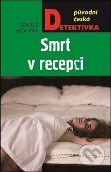 Kniha: Smrt v recepci (Daniela Mičanová). Moba, 2019 Kniha: Smrt v recepci (Daniela Mičanová). Moba, 2019