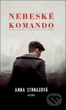 Kniha: Nebeské komando (Anna Strnadová). Moba, 2019 Kniha: Nebeské komando (Anna Strnadová). Moba, 2019