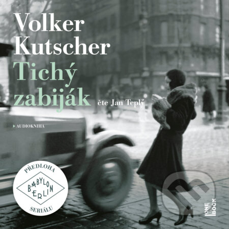 Audiokniha: Tichý zabiják (Volker Kutscher). OneHotBook, 2019 Audiokniha: Tichý zabiják (Volker Kutscher). OneHotBook, 2019