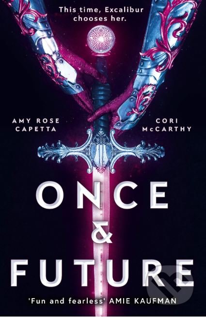 Kniha: Once and Future (Amy Rose Capetta a Cori Mccarthy). Hachette Book Group US, 2019 Kniha: Once and Future (Amy Rose Capetta a Cori Mccarthy). Hachette Book Group US, 2019