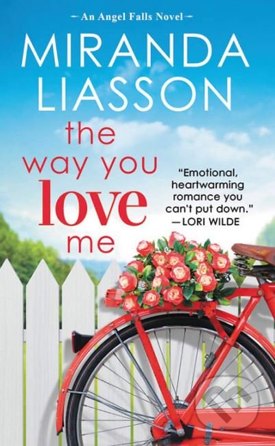 Kniha: The Way You Love Me (Miranda Liasson). Little, Brown, 2019 Kniha: The Way You Love Me (Miranda Liasson). Little, Brown, 2019