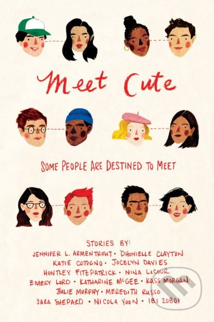Kniha: Meet Cute (Dhonielle Clayton, Jennifer L. Armentrout, Katie Cotugno a kolektiv). Houghton Mifflin, 2019 Kniha: Meet Cute (Dhonielle Clayton, Jennifer L. Armentrout, Katie Cotugno a kolektiv). Houghton Mifflin, 2019
