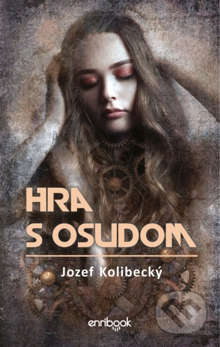 Kniha: Hra s osudom (Jozef Kolibecký). Enribook, 2019 Kniha: Hra s osudom (Jozef Kolibecký). Enribook, 2019