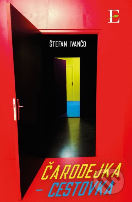 Kniha: Čarodejka - cestovka (Štefan Ivančo). Elist, 2019 Kniha: Čarodejka - cestovka (Štefan Ivančo). Elist, 2019