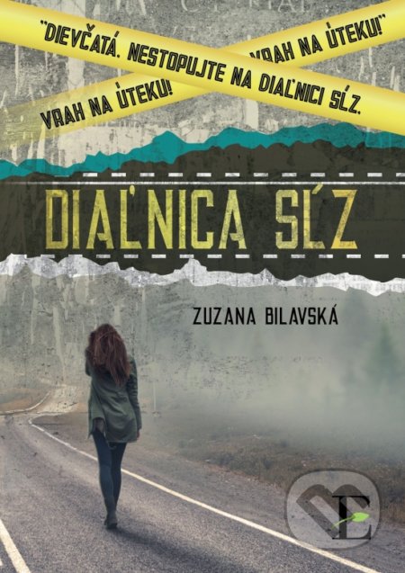 Kniha: Diaľnica sĺz (Zuzana Bilavská). Elist, 2019 Kniha: Diaľnica sĺz (Zuzana Bilavská). Elist, 2019