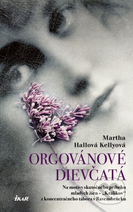 Kniha: Orgovánové dievčatá (Martha Hall Kelly). Ikar, 2019 Kniha: Orgovánové dievčatá (Martha Hall Kelly). Ikar, 2019