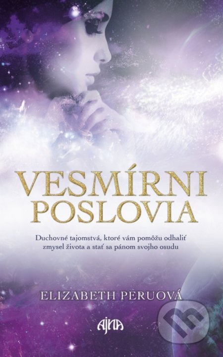 Kniha: Vesmírni poslovia (Elizabeth Peru). Ajna, 2019 Kniha: Vesmírni poslovia (Elizabeth Peru). Ajna, 2019