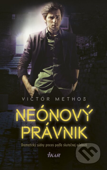 Kniha: Neónový právnik (Victor Methos). Ikar, 2019 Kniha: Neónový právnik (Victor Methos). Ikar, 2019