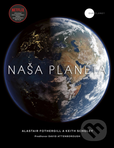 Kniha: Naša planéta (Alastair Fothergill a Keith Scholey). Ikar, 2019 Kniha: Naša planéta (Alastair Fothergill a Keith Scholey). Ikar, 2019