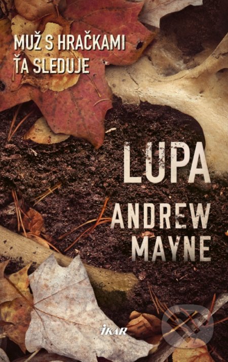 Kniha: Lupa (Andrew Mayne). Ikar, 2019 Kniha: Lupa (Andrew Mayne). Ikar, 2019