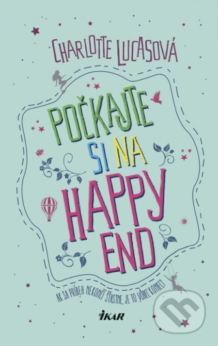 Kniha: Počkajte si na happy end (Charlotte Lucas). Ikar, 2019 Kniha: Počkajte si na happy end (Charlotte Lucas). Ikar, 2019