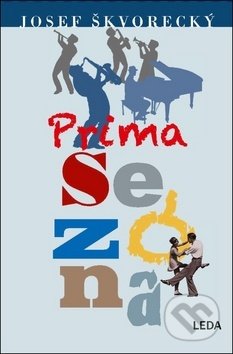Kniha: Prima sezóna (Josef Škvorecký). Leda, 2019 Kniha: Prima sezóna (Josef Škvorecký). Leda, 2019