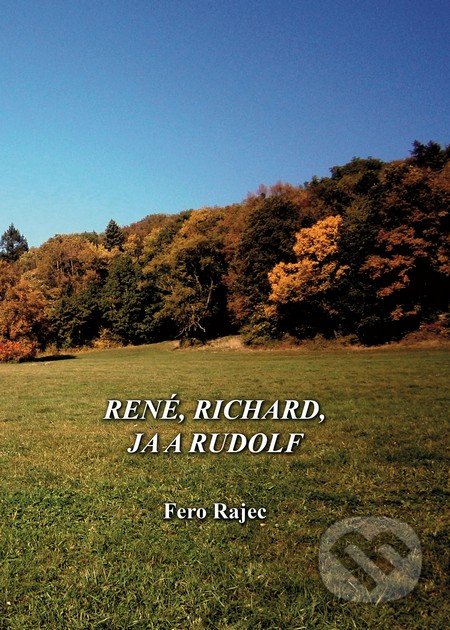 René, Richard, ja a Rudolf - Fero Rajec, Fero Rajec, 2019