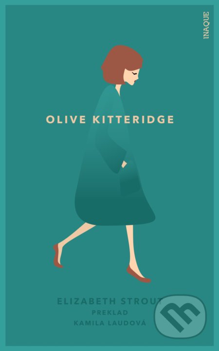 Kniha: Olive Kitteridgeová (Elizabeth Strout). Inaque, 2019 Kniha: Olive Kitteridgeová (Elizabeth Strout). Inaque, 2019