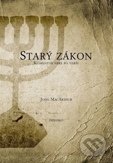 Kniha: Starý zákon (John MacArthur). Didasko, 2015 Kniha: Starý zákon (John MacArthur). Didasko, 2015