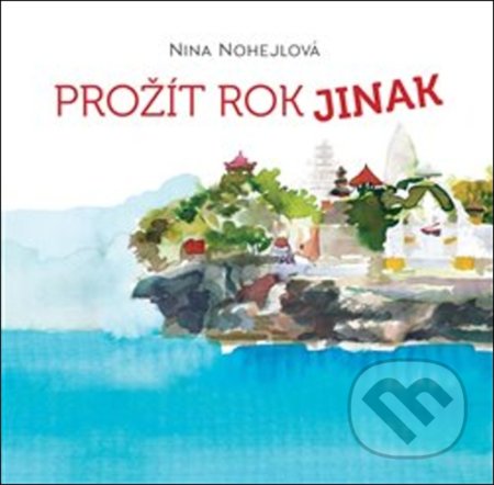 Kniha: Prožít rok jinak (Nina Nohejlová). Jonathan Livingston, 2018 Kniha: Prožít rok jinak (Nina Nohejlová). Jonathan Livingston, 2018