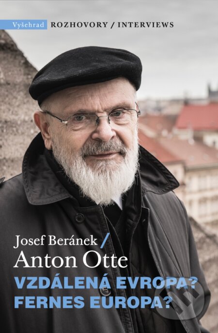 E-kniha: Vzdálená Evropa? (Anton Otte a Josef Beránek). Vyšehrad, 2019 E-kniha: Vzdálená Evropa? (Anton Otte a Josef Beránek). Vyšehrad, 2019
