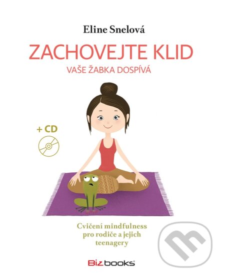 E-kniha: Zachovejte klid, vaše žabka dospívá (Eline Snel). BIZBOOKS, 2019 E-kniha: Zachovejte klid, vaše žabka dospívá (Eline Snel). BIZBOOKS, 2019