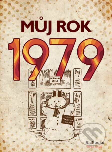 E-kniha: Můj rok 1979 (Martin Ježek). BIZBOOKS, 2019 E-kniha: Můj rok 1979 (Martin Ježek). BIZBOOKS, 2019