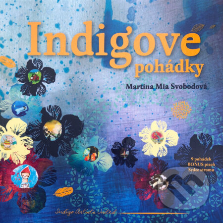 Audiokniha: Indigové pohádky (Martina Mia Svobodová). Indigo Artists United, 2019 Audiokniha: Indigové pohádky (Martina Mia Svobodová). Indigo Artists United, 2019