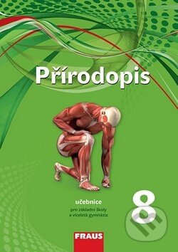 Kniha: Přírodopis 8 Učebnice (Drahuše Markvartová, Ivana Pelikánová a Jana Skýbová). Fraus, 2016 Kniha: Přírodopis 8 Učebnice (Drahuše Markvartová, Ivana Pelikánová a Jana Skýbová). Fraus, 2016