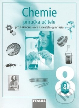 Kniha: Chemie 8 Příručka učitele (Bořivoj Jodas, Jiří Škoda a Pavel Doulík). Fraus, 2006 Kniha: Chemie 8 Příručka učitele (Bořivoj Jodas, Jiří Škoda a Pavel Doulík). Fraus, 2006