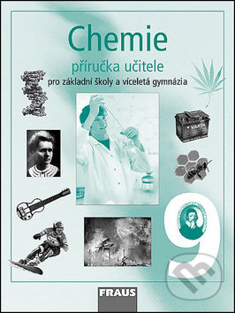 Chemie 9 Příručka učitele - Pavel Doulík, Jiří Škoda, Bořivoj Jodas, Fraus, 2007