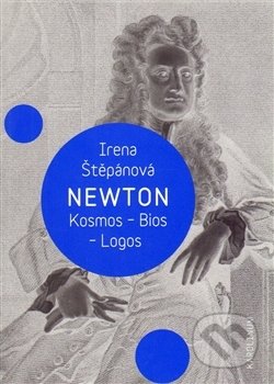 Kniha: Newton: Kosmos, Bios, Logos (Irena Štěpánová). Univerzita Karlova v Praze, 2014 Kniha: Newton: Kosmos, Bios, Logos (Irena Štěpánová). Univerzita Karlova v Praze, 2014