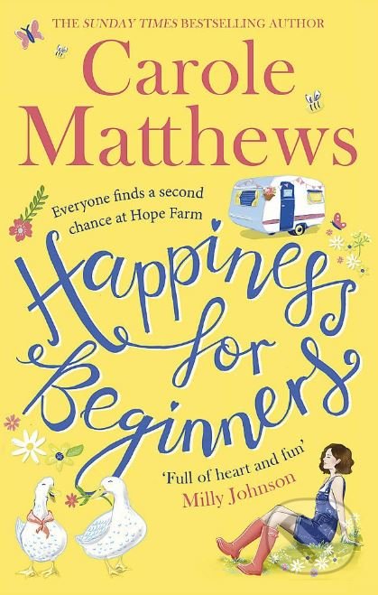 Kniha: Happiness for Beginners (Carole Matthews). Sphere, 2019 Kniha: Happiness for Beginners (Carole Matthews). Sphere, 2019