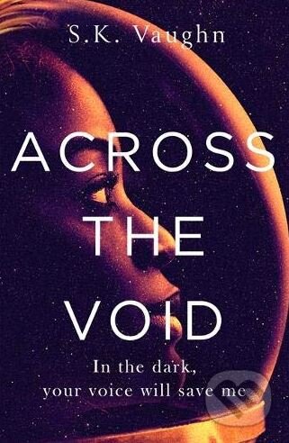 Kniha: Across the Void (S.K. Vaughn). Sphere, 2019 Kniha: Across the Void (S.K. Vaughn). Sphere, 2019