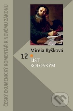 Kniha: List Koloským (Mireia Ryšková). Česká biblická společnost, 2019 Kniha: List Koloským (Mireia Ryšková). Česká biblická společnost, 2019