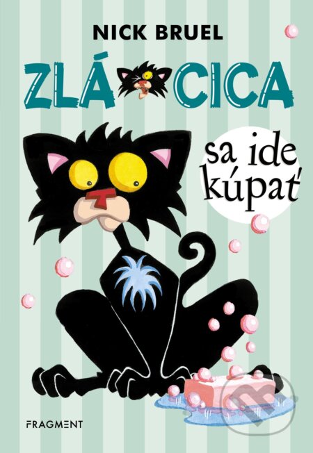 Kniha: Zlá Cica: Zlá Cica sa ide kúpať (Nick Bruel). Fragment, 2019 Kniha: Zlá Cica: Zlá Cica sa ide kúpať (Nick Bruel). Fragment, 2019