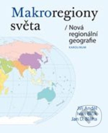 Kniha: Makroregiony světa (Ivan Bičík, Jan Daniel Bláha a Jiří Anděl). Karolinum, 2019 Kniha: Makroregiony světa (Ivan Bičík, Jan Daniel Bláha a Jiří Anděl). Karolinum, 2019