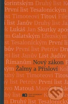 Kniha: Nový zákon Žalmy a Přísloví (Česká biblická společnost). Česká biblická společnost, 2017 Kniha: Nový zákon Žalmy a Přísloví (Česká biblická společnost). Česká biblická společnost, 2017