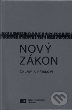Kniha: Nový zákon Žalmy a Přísloví (Česká biblická společnost). Česká biblická společnost, 2017 Kniha: Nový zákon Žalmy a Přísloví (Česká biblická společnost). Česká biblická společnost, 2017