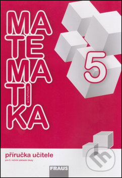 Kniha: Matematika se čtyřlístkem 5 Příručka učitele (Alena Rakoušová, Marie Kozlová a Šárka Pěchoučková). Fraus, 2015 Kniha: Matematika se čtyřlístkem 5 Příručka učitele (Alena Rakoušová, Marie Kozlová a Šárka Pěchoučková). Fraus, 2015