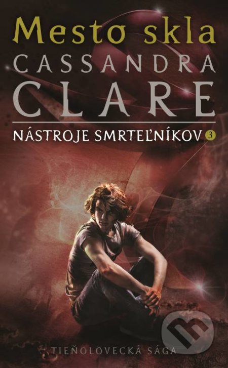 Kniha: Mesto skla (Cassandra Clare). Slovart, 2019 Kniha: Mesto skla (Cassandra Clare). Slovart, 2019