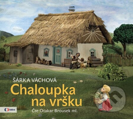 Audiokniha: Chaloupka na vršku (Šárka Váchová). Edice ČT, 2019 Audiokniha: Chaloupka na vršku (Šárka Váchová). Edice ČT, 2019