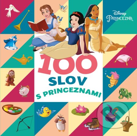Kniha: Princezna: 100 slov s princeznami (Egmont ČR). Egmont ČR, 2019 Kniha: Princezna: 100 slov s princeznami (Egmont ČR). Egmont ČR, 2019