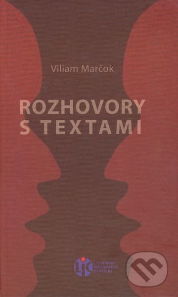 Rozhovory s textami - Viliam Marčok, Literárne informačné centrum, 2011